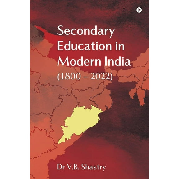 Secondary Education in Modern India (1800 - 2022), (Paperback)