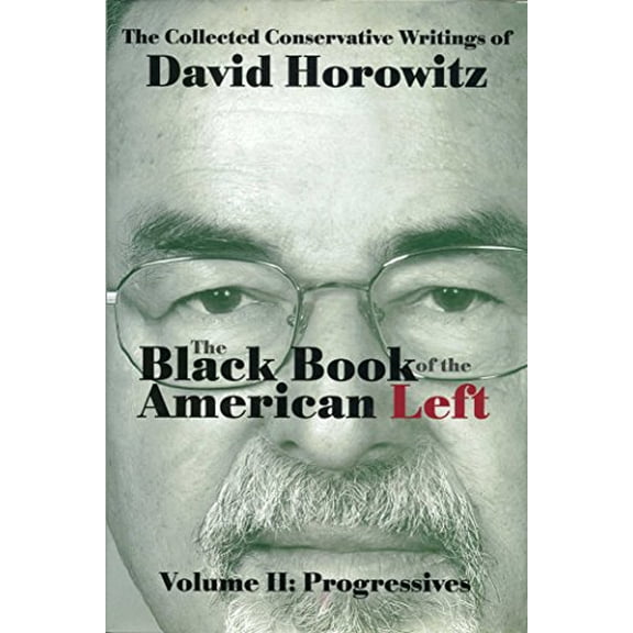 Pre-Owned Black Book of the American Left: The Black Book of the American Left Volume 2 : Progressives (Hardcover)