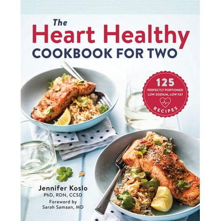 The Heart Healthy Cookbook for Two : 125 Perfectly Portioned Low Sodium, Low Fat Recipes (Paperback)