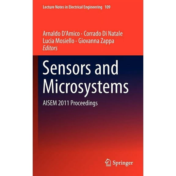 Lecture Notes in Electrical Engineering Sensors and Microsystems: Aisem 2011 Proceedings, Book 109, (Hardcover)