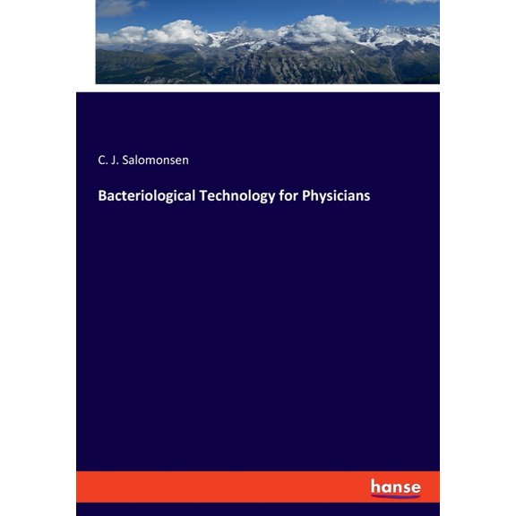 Bacteriological Technology for Physicians, (Paperback)