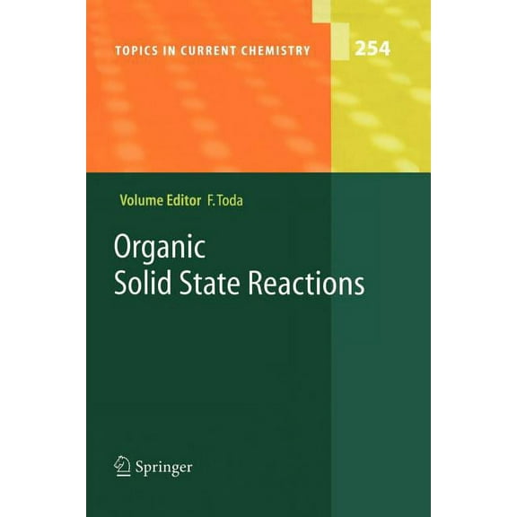 Topics in Current Chemistry Organic Solid State Reactions, Book 254, (Paperback)