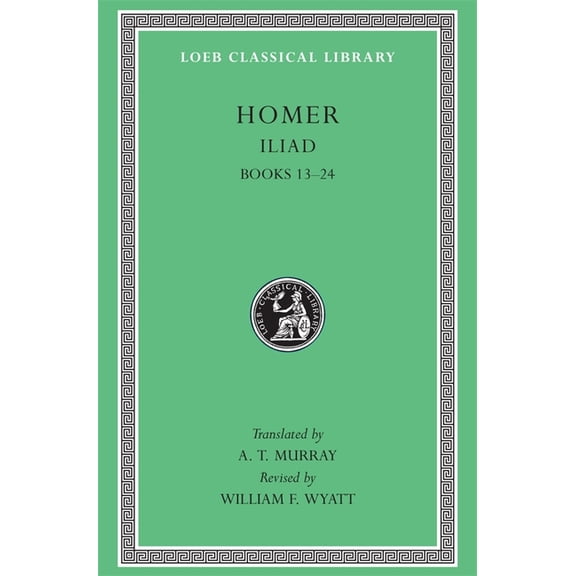 Loeb Classical Library Iliad: Books 13-24, Book 171, (Hardcover)