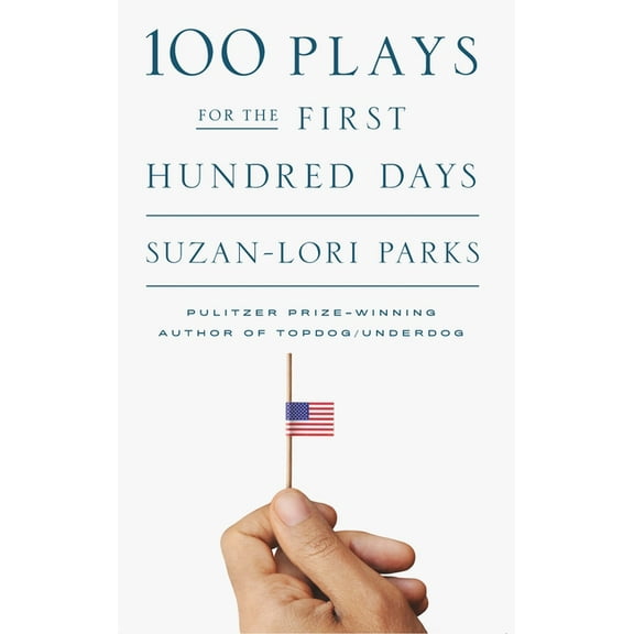 100 Plays for the First Hundred Days (Paperback)