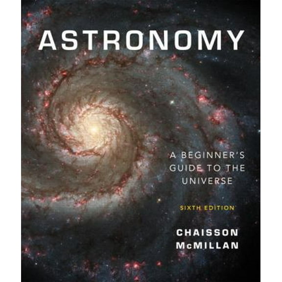 Pre-Owned Astronomy: A Beginner's Guide to the Universe (6th Edition) (Paperback) 0321605101 9780321605108