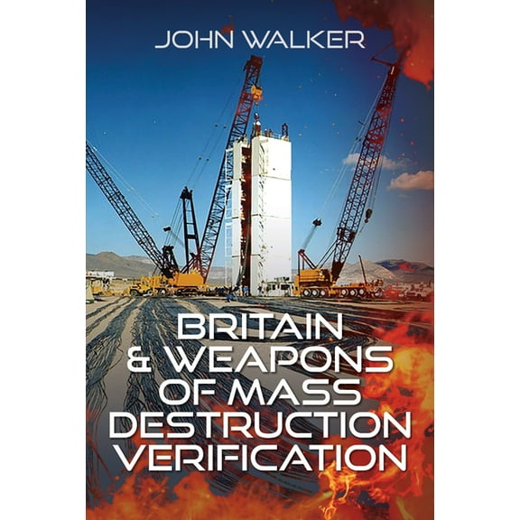 Britain and Weapons of Mass Destruction Verification, (Hardcover)