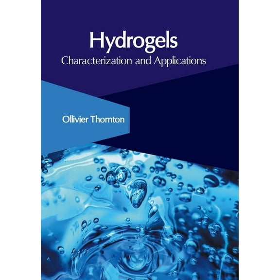 Hydrogels: Characterization and Applications, (Hardcover)