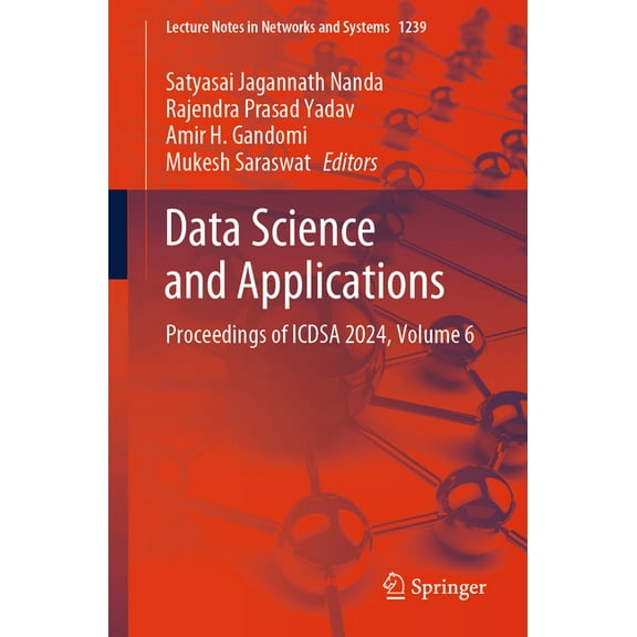 Lecture Notes in Networks and Systems Data Science and Applications: Proceedings of Icdsa 2024, Volume 6, Book 1239, (Paperback)