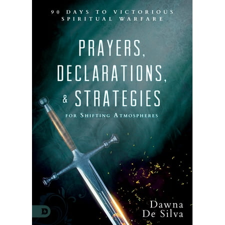 Prayers, Declarations, and Strategies for Shifting Atmospheres : 90 Days to Victorious Spiritual (The Best Day Atmosphere)