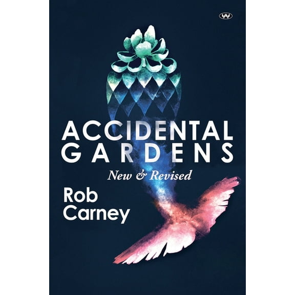 Accidental Gardens: New & Revised, (Paperback)