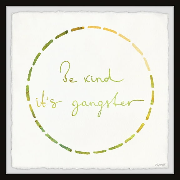 Marmont Hill Be Kind, It's Gangster Framed Wall Art