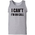 thumbnail image 1 of I Can't I'm On Call Adult Tank Top, 1 of 2