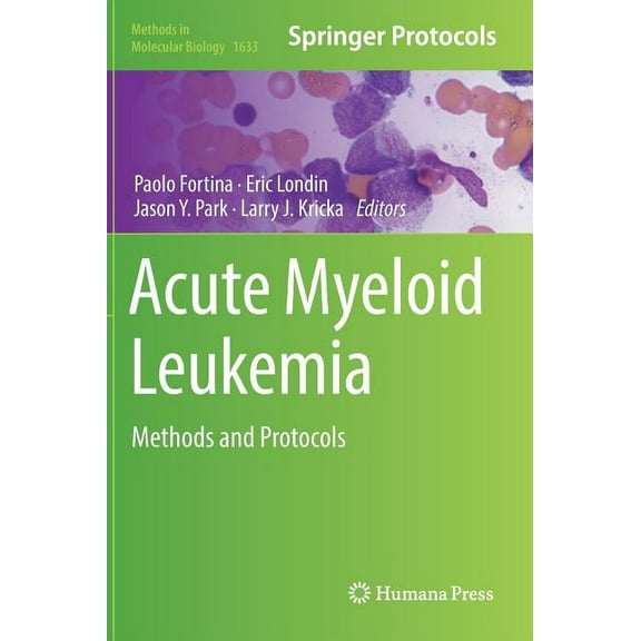 Methods in Molecular Biology Acute Myeloid Leukemia: Methods and Protocols, Book 1633, (Hardcover)