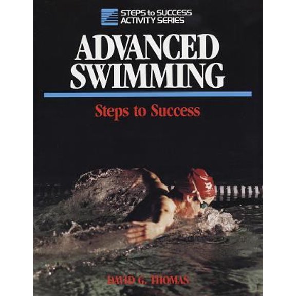 Pre-Owned Advanced Swimming: Steps to Success (Steps to Success Activity Series) (Paperback) 0880113898 9780880113892