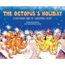 The Octopus's Holiday: A Different Kind of Christmas Story, (Hardcover)