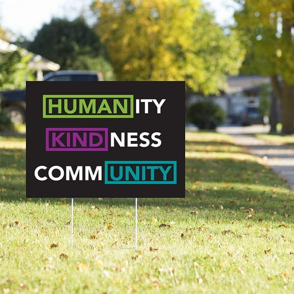Humanity, Kindness, Community Yard Sign – 23” x 17” Weather-Resistant Yard Sign with Stakes – Unique and Creative Way to Help Others Stay Positive