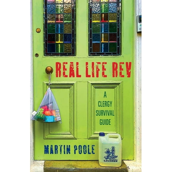 Real Life Rev: A clergy survival guide, (Paperback)