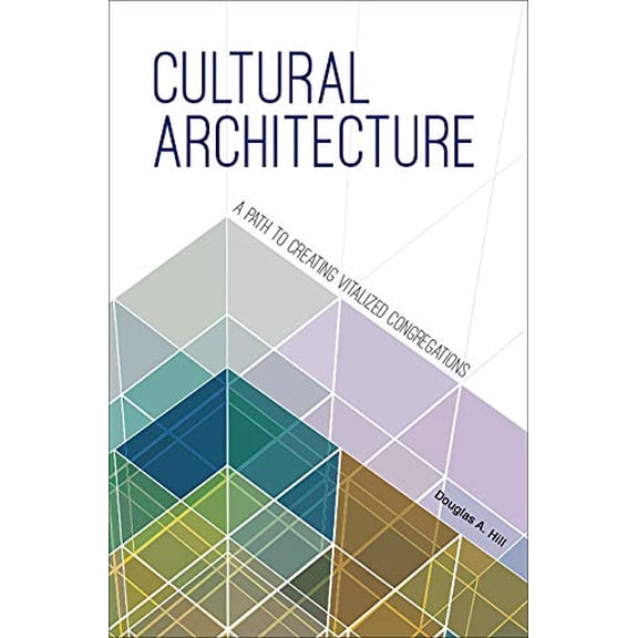 Pre-Owned Cultural Architecture: A Path to Creating Vitalized Congregations (Paperback) 1506466974 9781506466972