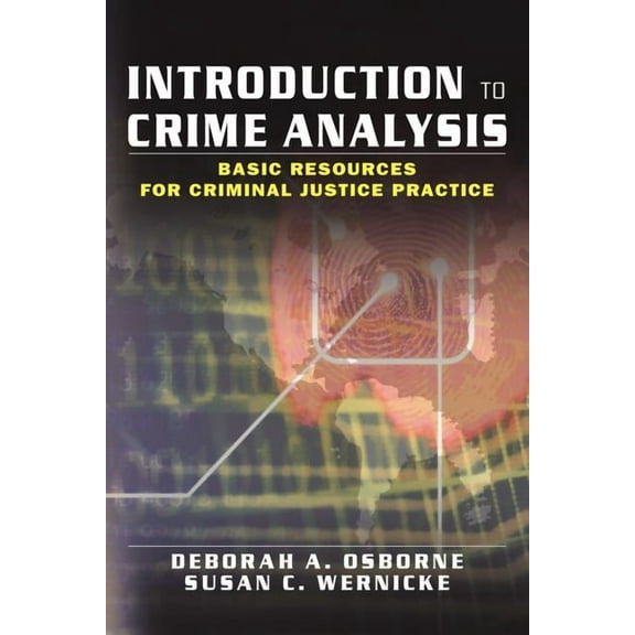 Introduction to Crime Analysis: Basic Resources for Criminal Justice Practice, (Paperback)