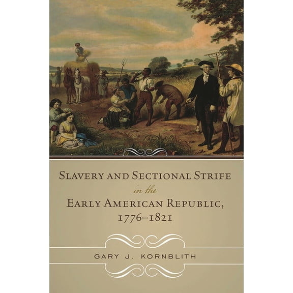American Controversies Slavery and Sectional Strife in the Early American Republic, 1776-1821, (Paperback)