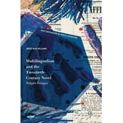 New Comparisons in World Literature: Multilingualism and the Twentieth-Century Novel: Polyglot Passages (Hardcover)