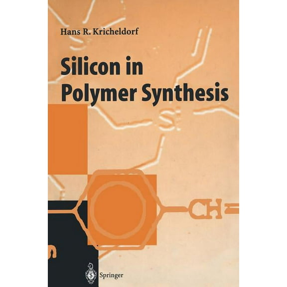 Silicon in Polymer Synthesis, (Paperback)
