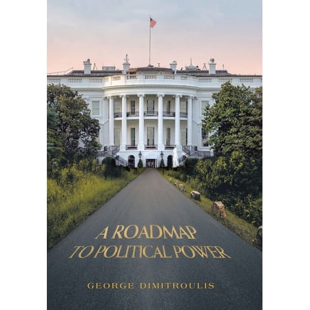 A Roadmap to Political Power (Hardcover)