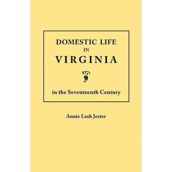 Jamestown 350th Anniversary Historical B Domestic Life in Virginia in the Seventeenth Century, Book 17, (Paperback)