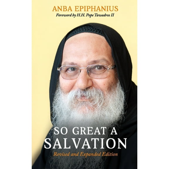 So Great a Salvation: Biblical Meditations of a Contemporary Desert Father (Paperback) by Tawadros II (Foreword by), Samuel Kaldas, Wadid El Macari (Preface by)