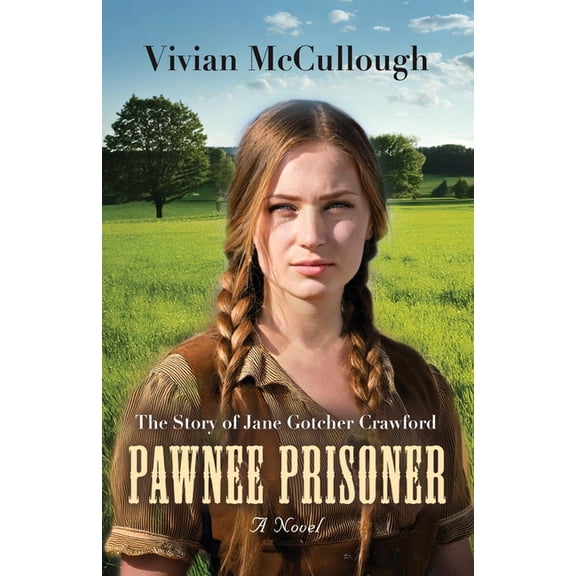 Pawnee Prisoner : The Story of Jane Gotcher Crawford (Paperback)