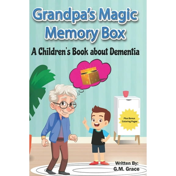 Grandpa's Magic Memory Box: A Children's Book About Dementia, (Paperback)