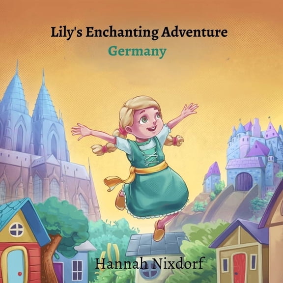 Lily's Enchanting Adventure Germany, (Paperback)