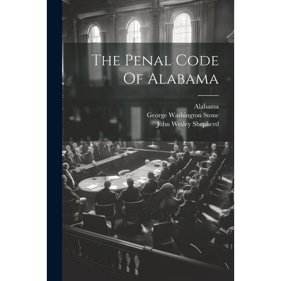 The Penal Code Of Alabama, (Paperback)