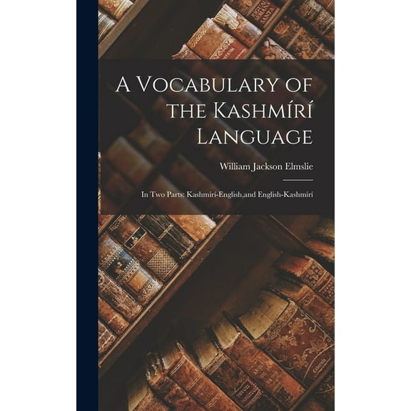 A Vocabulary of the KashmÃrà Language (Hardcover)