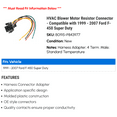 thumbnail image 2 of HVAC Blower Motor Resistor Connector - Compatible with 1999 - 2007 Ford F-450 Super Duty 2000 2001 2002 2003 2004 2005 2006, 2 of 2