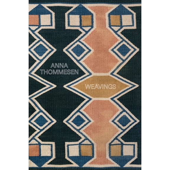 Anna Thommesen: Weavings, (Hardcover)