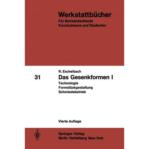 Werkstattbücher Das Gesenkformen I: Technologie Formstückgestaltung Schmiedebetrieb, Book 31, (Paperback)