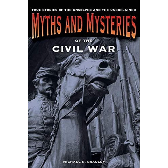 Pre-Owned Myths & Mysteries of the Civilpb (Paperback) 0762761156 9780762761159