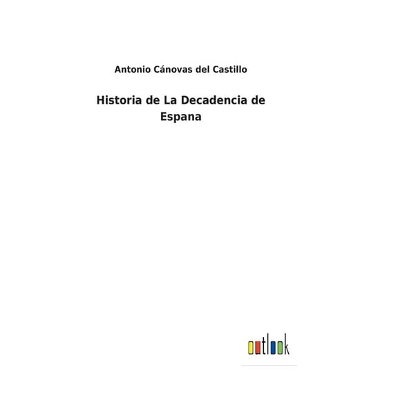 Historia de La Decadencia de Espana (Hardcover)