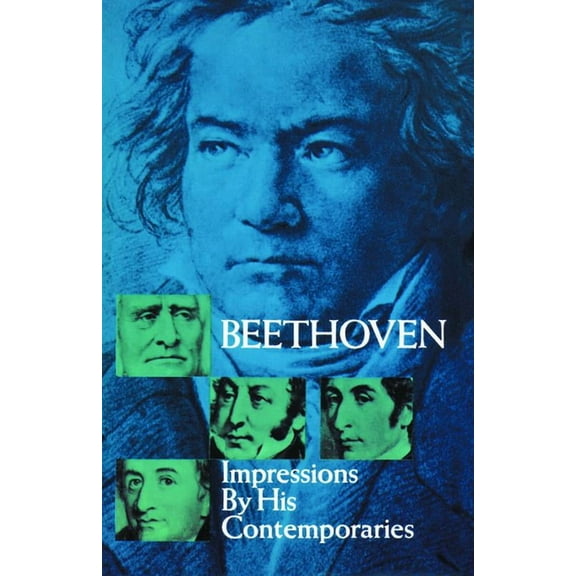 Dover Books on Music: Composers Beethoven: Impressions by His Contemporaries, (Paperback)