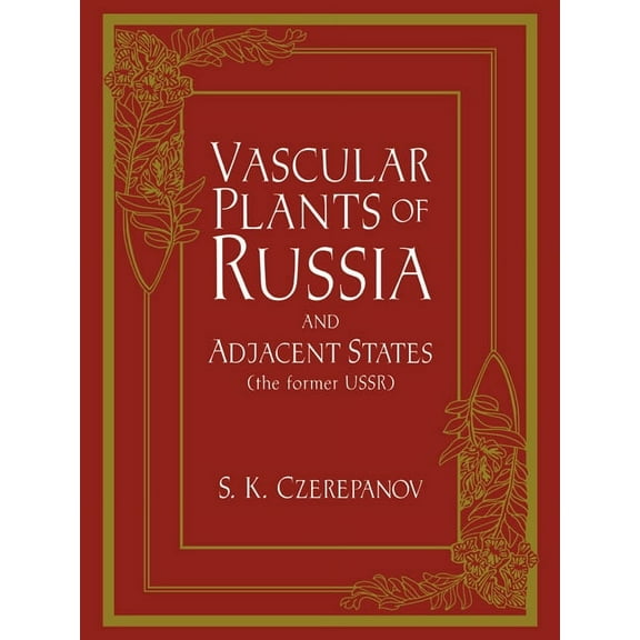 Vascular Plants of Russia and Adjacent States (the Former USSR), (Paperback)