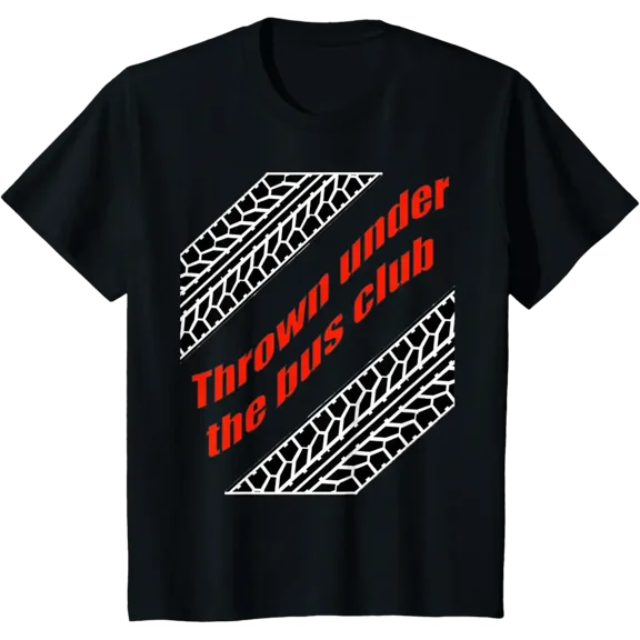 Thrown Under the Bus Club Shirt with Tire Treads T-Shirt
