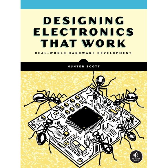 Diseñando Electrónica que Funciona (No Starch Press)