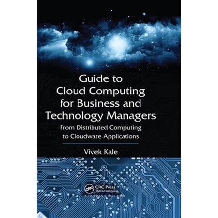 Pre-Owned Guide to Cloud Computing for Business and Technology Managers: From Distributed Computing to Cloudware Applications (Paperback)