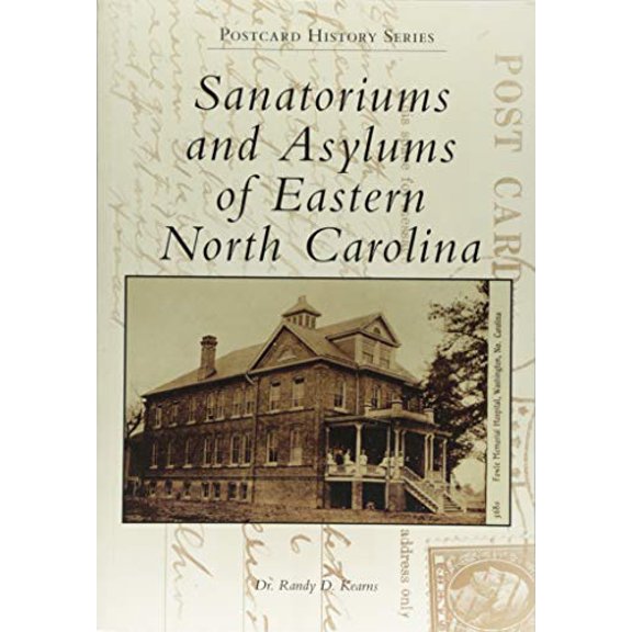 Postcard History: Sanatoriums and Asylums of Eastern North Carolina (Paperback)