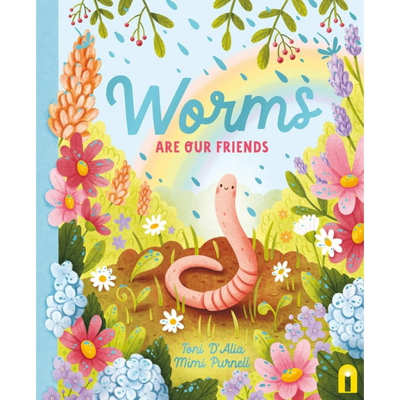 Our Friends in the Garden Worms Are Our Friends, (Hardcover)