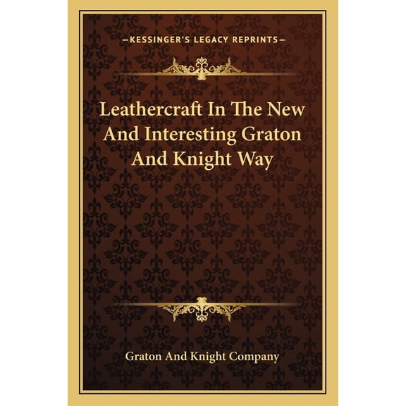 Leathercraft In The New And Interesting Graton And Knight Way (Paperback)