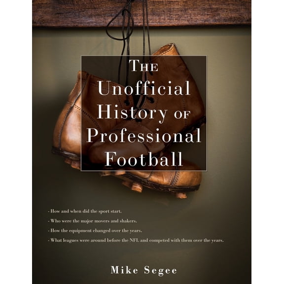 The Unofficial History of Professional Football, (Paperback)