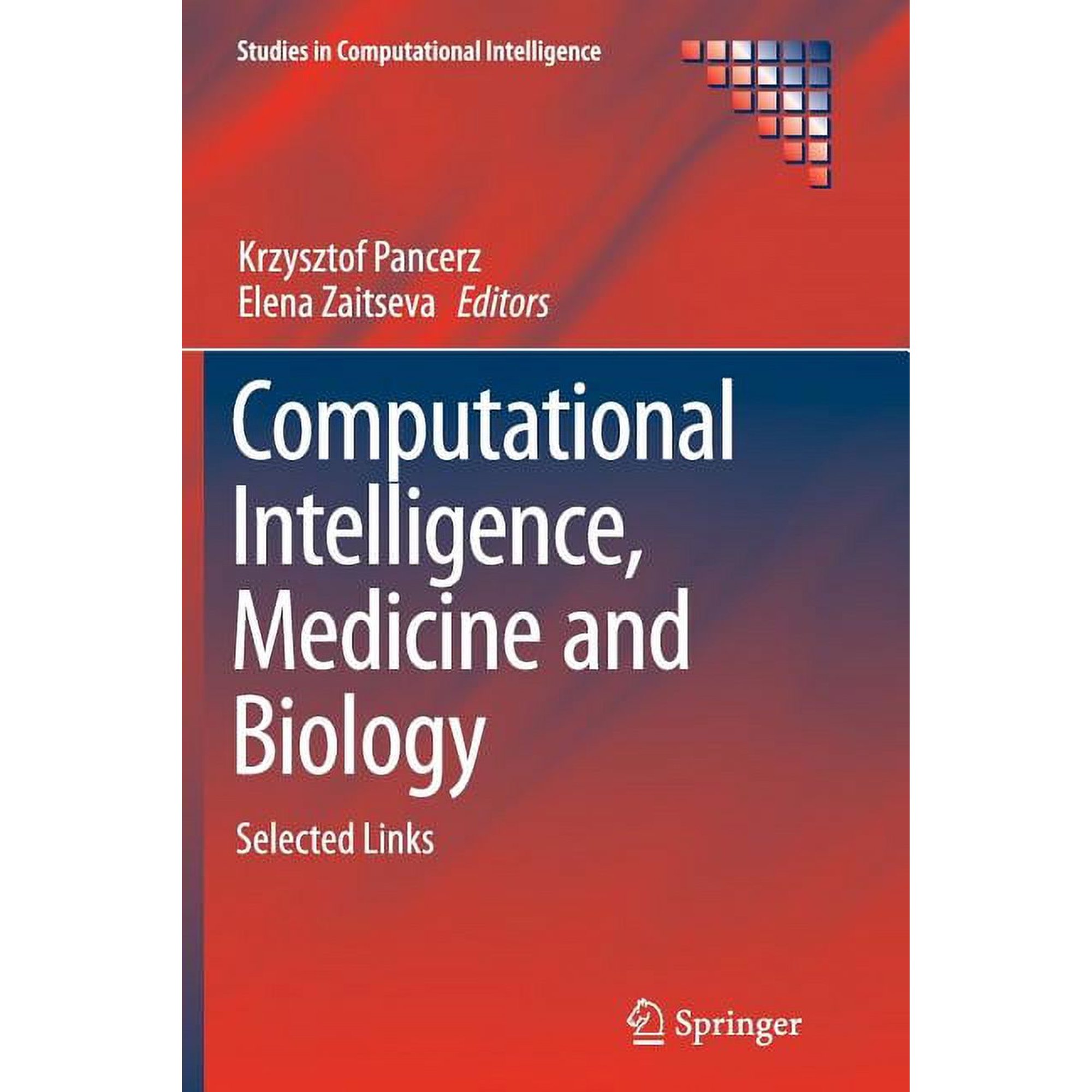 Studies in Computational Intelligence Computational Intelligence Medicine and Biology: Selected Links Book 600 (Paperback)