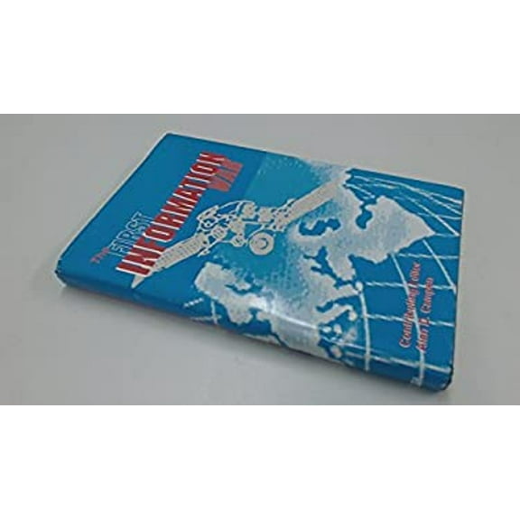 Pre-Owned The First Information War : The Story of Communications, Computers, and Intelligence Systems in the Persian Gulf War (Hardcover) 9780916159245